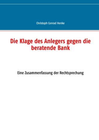 Die Klage des Anlegers gegen die beratende Bank