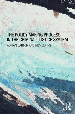 The Policy Making Process in the Criminal Justice System