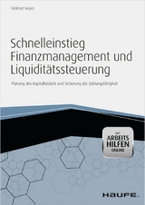 Schnelleinstieg Finanzmanagement und Liquidit&auml;tssteuerung - mit Arbeitshilfen online - Helmut Geyer