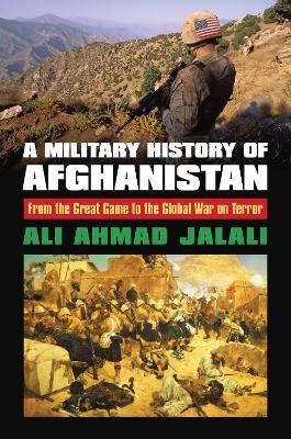 A Military History of Afghanistan - Ali Ahmad Jalali