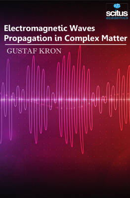 Electromagnetic Waves Propagation in Complex Matter - Gustaf Kron