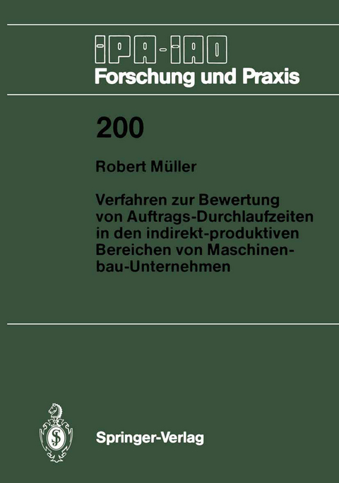 Verfahren zur Bewertung von Auftrags-Durchlaufzeiten in den indirekt-produktiven Bereichen von Maschinenbau-Unternehmen - Robert M&uuml;ller