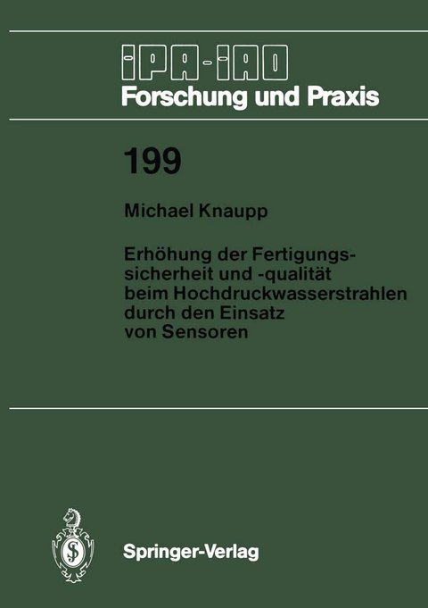 Erh&ouml;hung der Fertigungssicherheit und -qualit&auml;t beim Hochdruckwasserstrahlen durch den Einsatz von Sensoren - Michael Knaupp