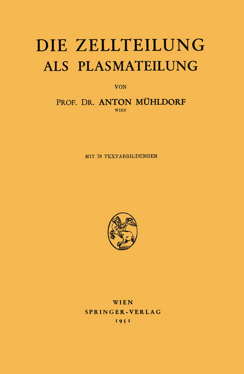 Die Zellteilung als Plasmateilung - Anton M&uuml;hldorf