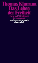 Das Leben der Freiheit -  Thomas Khurana