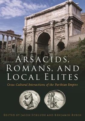 Arsacids, Romans and Local Elites - 