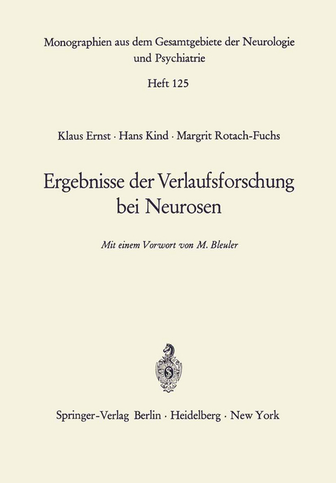 Ergebnisse der Verlaufsforschung bei Neurosen - K. Ernst, H. Kind, M. Rotach-Fuchs