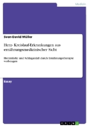 Herz- Kreislauf-Erkrankungen aus ern&Atilde;&curren;hrungsmedizinischer Sicht - Sven-David M&Atilde;&frac14;ller