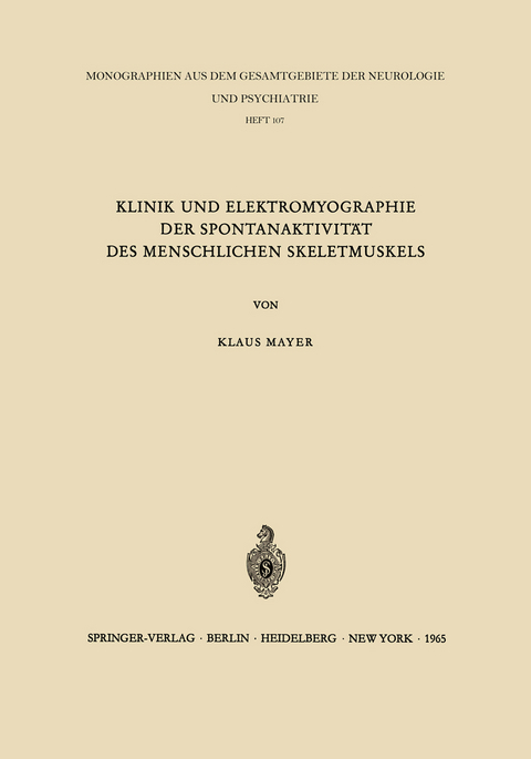 Klinik und Elektromyographie der Spontanaktivit&auml;t des Menschlichen Skeletmuskels - K. Mayer