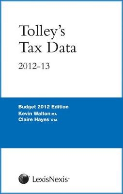Tolley's Tax Data 2012-13 - Kevin Walton, Claire Hayes