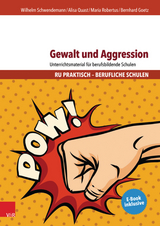 Gewalt und Aggression - Wilhelm Schwendemann, Alisa Quast, Maria Robertus, Bernhard Goetz