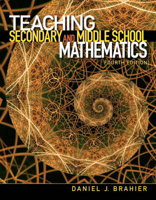 Teaching Secondary and Middle School Mathematics - Daniel Brahier