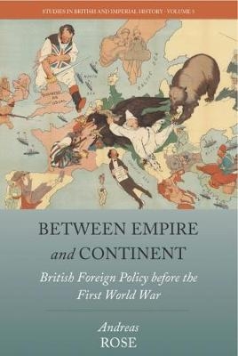 Between Empire and Continent - Andreas Rose