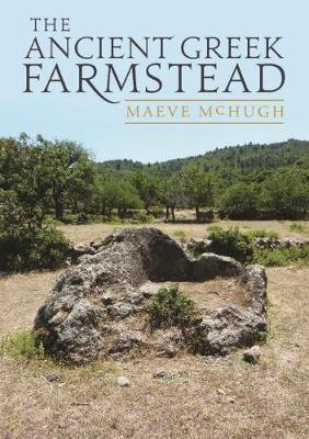 The Ancient Greek Farmstead - Maeve McHugh