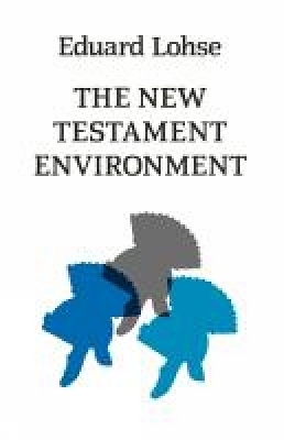 The New Testament Environment - Eduard Lohse