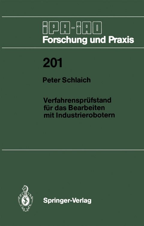 Verfahrenspr&uuml;fstand f&uuml;r das Bearbeiten mit Industrierobotern - Peter Schlaich