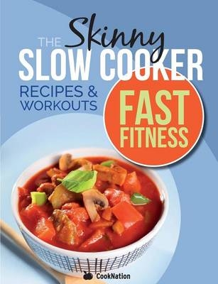 The Slow Cooker Fast Fitness Recipe & Workout Book -  Cooknation