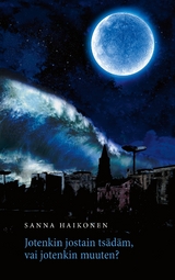 Jotenkin jostain ts&auml;d&auml;m, vai jotenkin muuten? - Sanna Haikonen