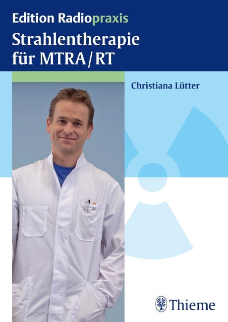 Strahlentherapie f&uuml;r MTRA/RT - Christiana L&uuml;tter