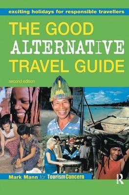 The Good Alternative Travel Guide - Mark Mann, Zainem Ibrahim