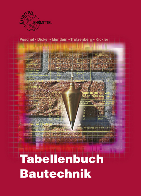 Tabellenbuch Bautechnik - Reinhardt Dickel, Jens Kickler, Horst Mentlein, Peter Peschel, Tobias Trutzenberg