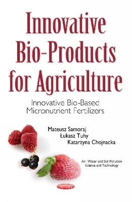 Innovative Bio-Products for Agriculture - Mateusz Samoraj, Łukasz Tuhy, Katarzyna Chojnacka