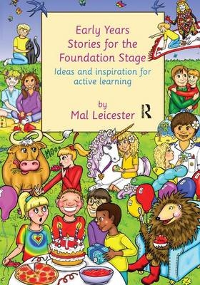 Early Years Stories for the Foundation Stage - Mal Leicester