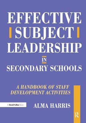 Effective Subject Leadership in Secondary Schools - Alma Harris