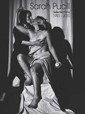 Sarah Pucill, Selected Films 1990 - 2010 - Sarah Pucill