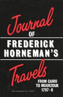 The Journal of Frederick Horneman's Travels from Cairo to Mourzouk