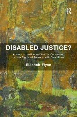 Disabled Justice? - Eilion&oacute;ir Flynn