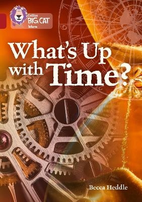 What’s up with Time? - Becca Heddle