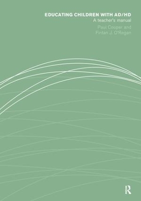 Educating Children with AD/HD - Paul Cooper, Fintan O'Regan