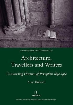 Architecture, Travellers and Writers - Anne Hultzsch