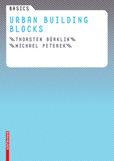 Basics Urban Building Blocks - Thorsten Bürklin, Michael Peterek