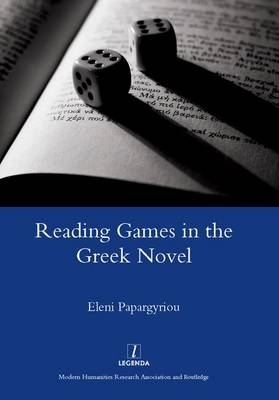 Reading Games in the Greek Novel - Eleni Papargyriou