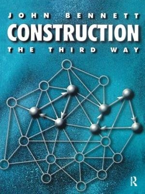 Construction the Third Way - John Bennett