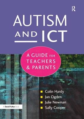 Autism and ICT - Colin Hardy, Jan Ogden, Julie Newman, Sally Cooper