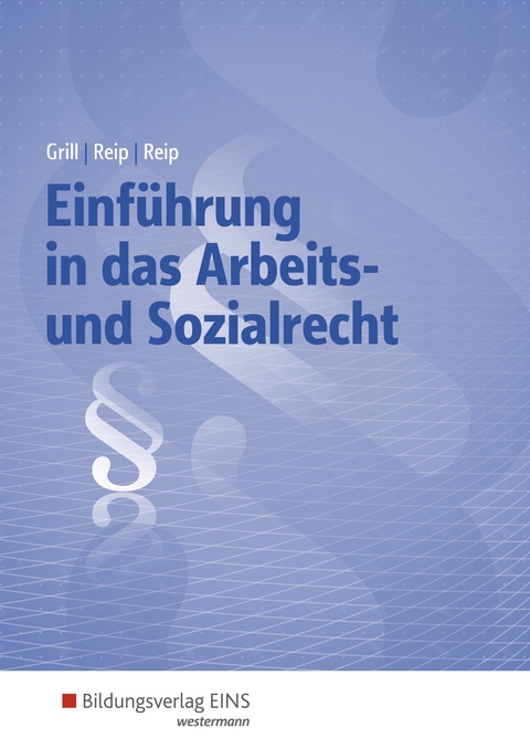 Einf&uuml;hrung in das Arbeits- und Sozialrecht - Stefan Reip