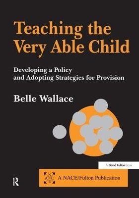 Teaching the Very Able Child - Belle Wallace