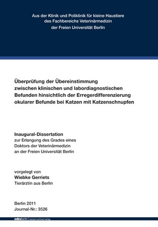 Überprüfung der Übereinstimmung zwischen klinischen und labordiagnostischen Befunden hinsichtlich der Erregerdifferenzierung okularer Befunde bei Katzen mit Katzenschnupfen