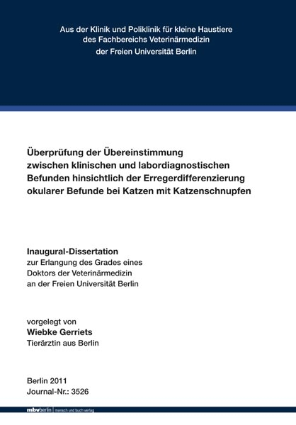 &Uuml;berpr&uuml;fung der &Uuml;bereinstimmung zwischen klinischen und labordiagnostischen Befunden hinsichtlich der Erregerdifferenzierung okularer Befunde bei Katzen mit Katzenschnupfen - Wiebke Gerriets
