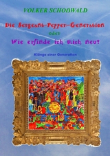 Die Sergeant-Pepper-Generation - Volker Scho&szlig;wald