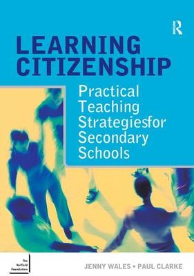 Learning Citizenship - Paul Clarke, Jenny Wales