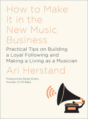 How to Make It in the New Music Business