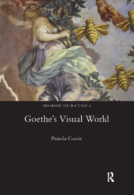Goethe's Visual World - Pamela Currie