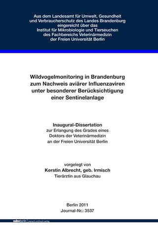 Wildvogelmonitoring in Brandenburg zum Nachweis aviärer Influenzaviren unter besonderer Berücksichtigung einer Sentinelanlage