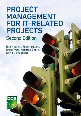 Project Management for IT-Related Projects - Bob Hughes, Roger Ireland, Brian West, Norman Smith