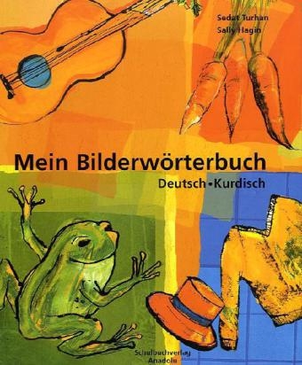 Mein Bilderw&ouml;rterbuch. Resimli S&ouml;zl&uuml;g&uuml;m, Deutsch-Kurdisch - Sedat Turhan, Sally Hagin