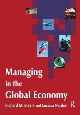 Managing in the Global Economy - Richard M. Steers, Luciara Nardon